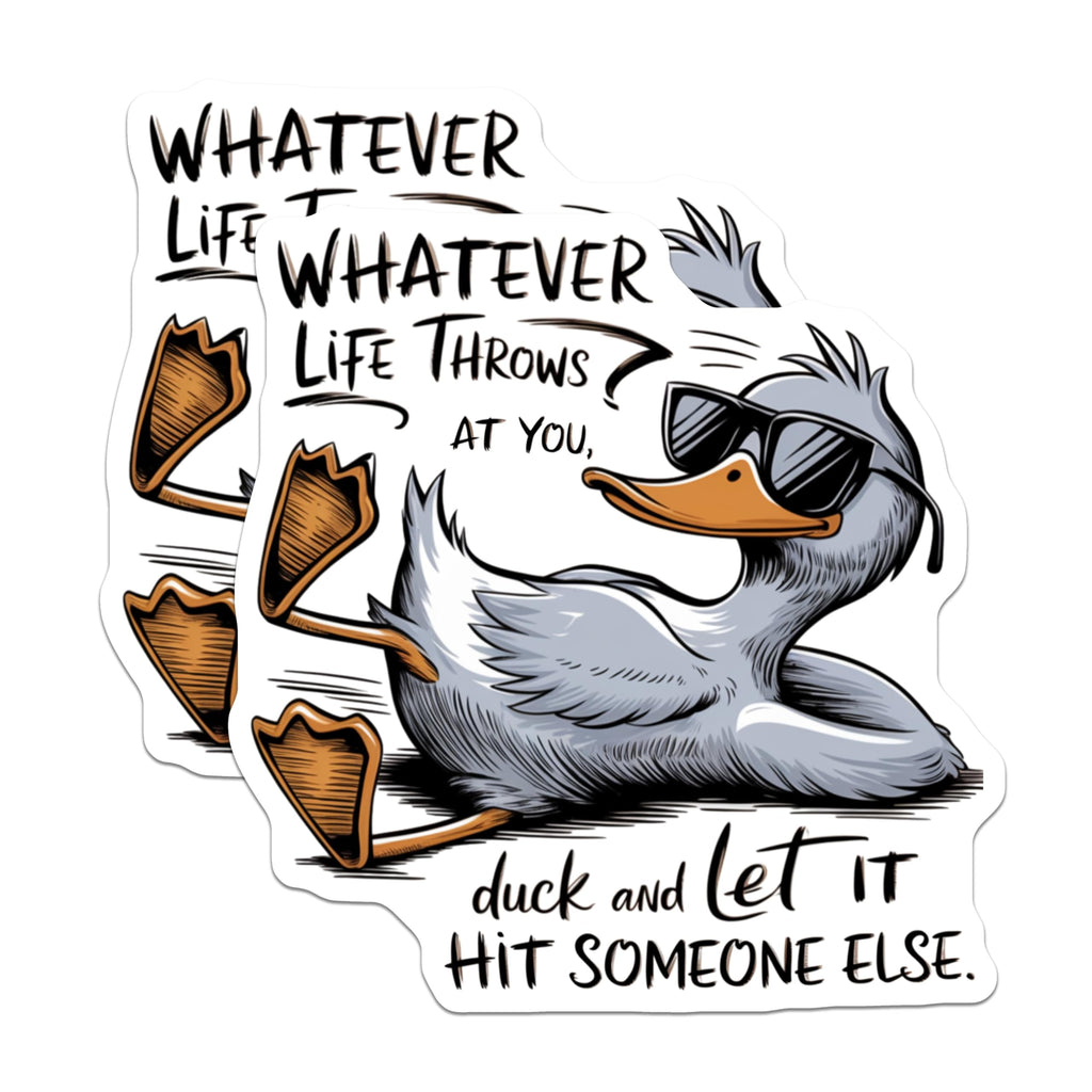 (2 Pack) Funny Duck Stickers - Whatever Life Throws at You Stickers - Duck It Stickers - 5" On Longest Side - Sticks to Any Smooth Flat Surface - Made in USA - BMCS3471