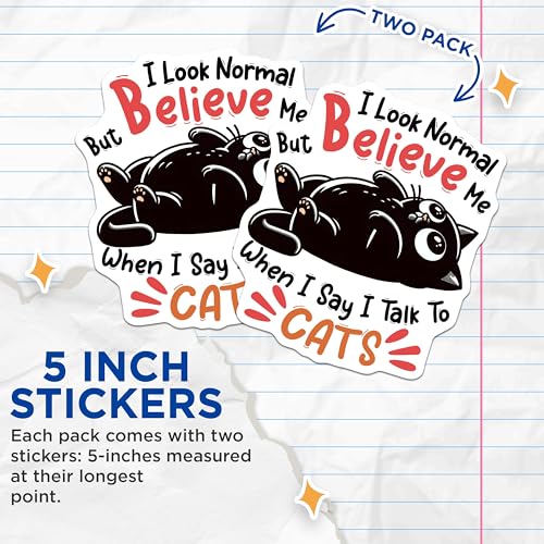 (2 Pack) Cats Believe Me Stickers - Funny Cat Meme - 5" On Longest Side - Sticks to Smooth Flat Surfaces - Made in USA - BMCS7374