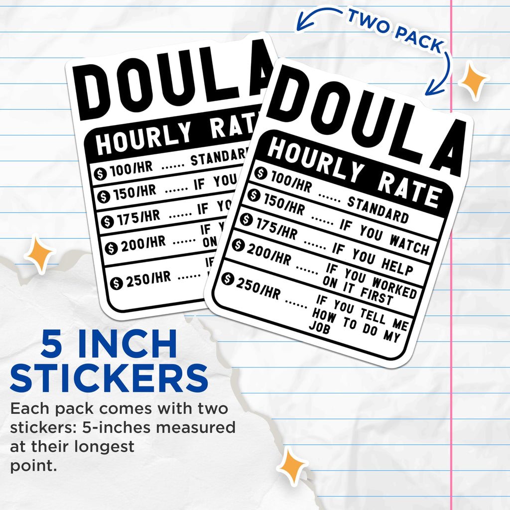 (2 Pack) Doula Hourly Rate Stickers - Pregnancy Support Stickers - Funny Doula Fee Decals - 5" On Longest Side - Sticks to Smooth Flat Surfaces - Made in USA - BMCS4949
