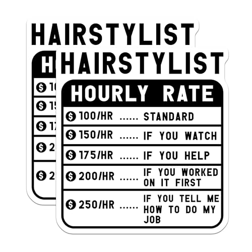 (2 Pack) Hairstylist Hourly Rate Stickers - Funny Hairdresser Humor Stickers - Salon Wall Decal - 5" On Longest Side - Sticks to Smooth Flat Surfaces - Made in USA - BMCS4975