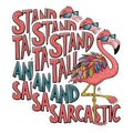 (3 Pack) Flamingo Decals - Sarcastic Flamingo - Stand Tall - Laptop Decal - 3 Inches On Longest Side - Easy Peel & Apply - Made in USA - 3MCS1018