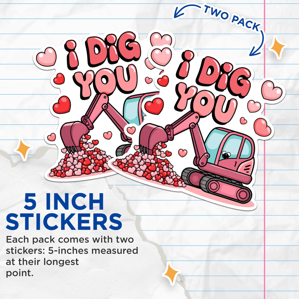 (2 Pack) I Dig You Stickers - Cute Love Stickers - Fun Valentine Stickers - 5" On Longest Side - Sticks to Any Smooth Flat Surface - Made in USA - BMCS2962