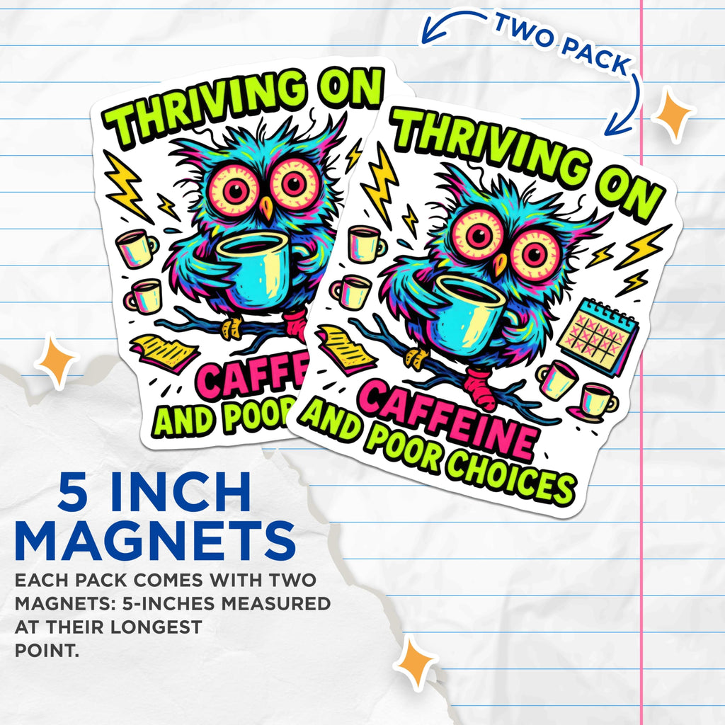 (2 Pack) Thriving On Caffeine Magnets - Tired Owl Poor Choices Decor - Coffee Lover Refrigerator Art - 5 Inches On Longest Side - Thick Durable Magnet - Made in USA - MAG20450