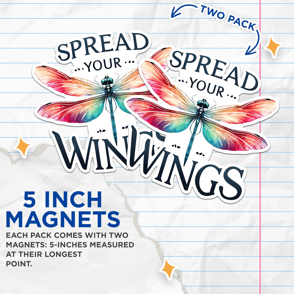 (2 Pack) Spread Your Wings Magnets - Inspirational Dragonfly Magnets - Motivational Quote Magnets- 5" On Longest Side - for Fridges, Toolboxes, Cars - Made in USA - MAG2690