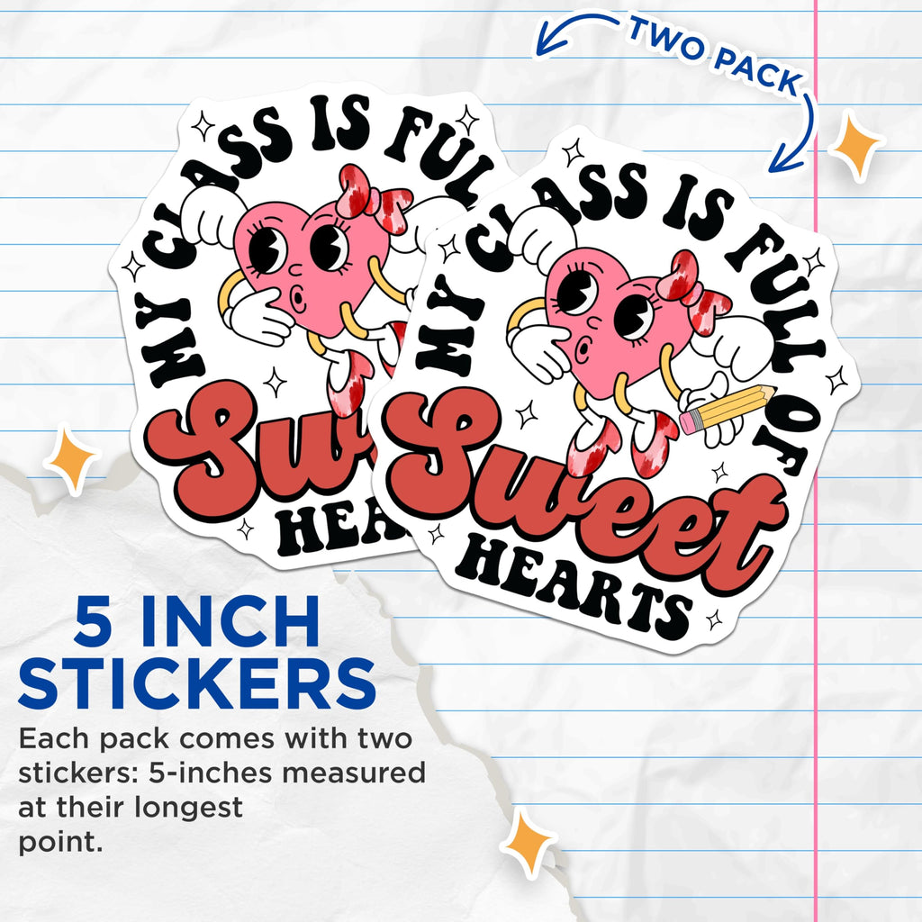 (2 Pack) My Class is Full of Sweet Hearts Stickers - Cute Heart Stickers - Classroom Decor Stickers - 5" On Longest Side - Sticks to Any Smooth Flat Surface - Made in USA - BMCS3090