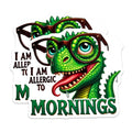 (2 Pack) Funny Dinosaur Magnets - Allergic to Mornings - Novelty Fridge Decorations - 5" On Longest Side - Premium Magnet - for Cars, Refrigerators, Toolboxes, Lockers - Made in USA - MAG15224