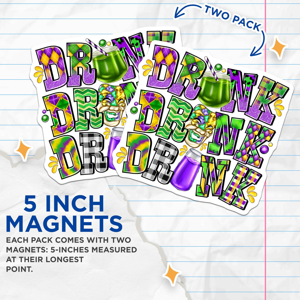 (2 Pack) Drink Drank Drunk Magnets - Mardi Gras Party Decor - Festive Kitchen Accessory - 5 Inches On Longest Side - Thick Durable Magnet - Made in USA - MAG30977