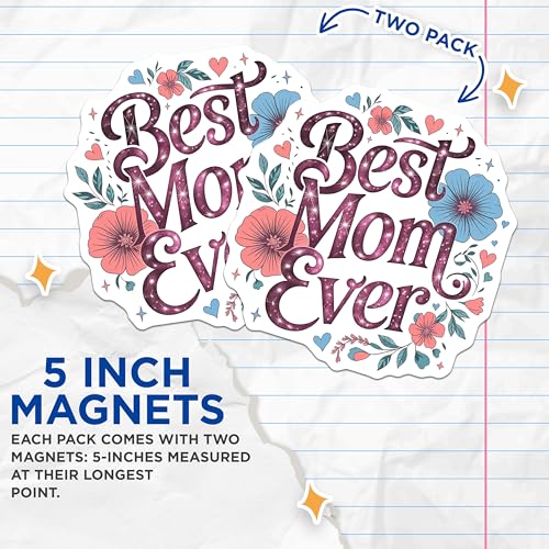 (2 Pack) Best Mom Ever Magnets Magnets - Mother's Day Decor - 5" On Longest Side - Made in USA - Sticks to Refrigerators & Metal Surfaces - MAG8613