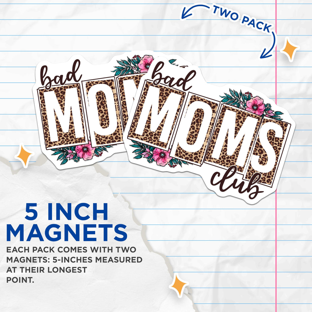 (2 Pack) Bad Moms Club Magnets - Leopard Print Mom Accessory - Sassy Refrigerator Decor - 5 Inches On Longest Side - Thick Durable Magnet - Made in USA - MAG27819