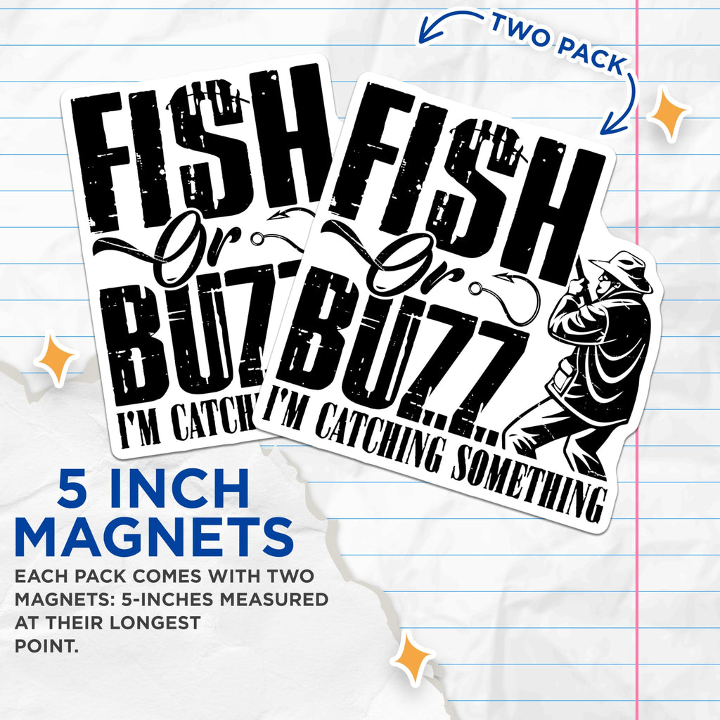 (2 Pack) Fish Or Buzz Magnets - Fishing Humor - Fisherman Refrigerator Magnets - 5" On Longest Side - Premium Magnet - for Cars, Refrigerators, Toolboxes, Lockers - Made in USA - MAG17014