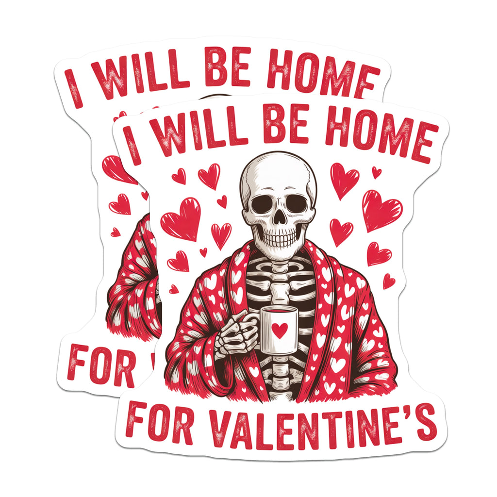 (2 Pack) Valentine Homebody Magnets - Funny Skeleton I Will Be Home for Valentine's Decor - Cozy Goth Refrigerator Magnets - 5 Inches On Longest Side - Thick Durable Magnet - Made in USA - MAG38869