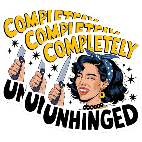 (3 Pack) Completely Unhinged Decals - Funny Woman Sticker - Sarcastic Laptop Decal- 3 Inches On Longest Side - Easy Peel & Apply - Made in USA - 3MCS5951