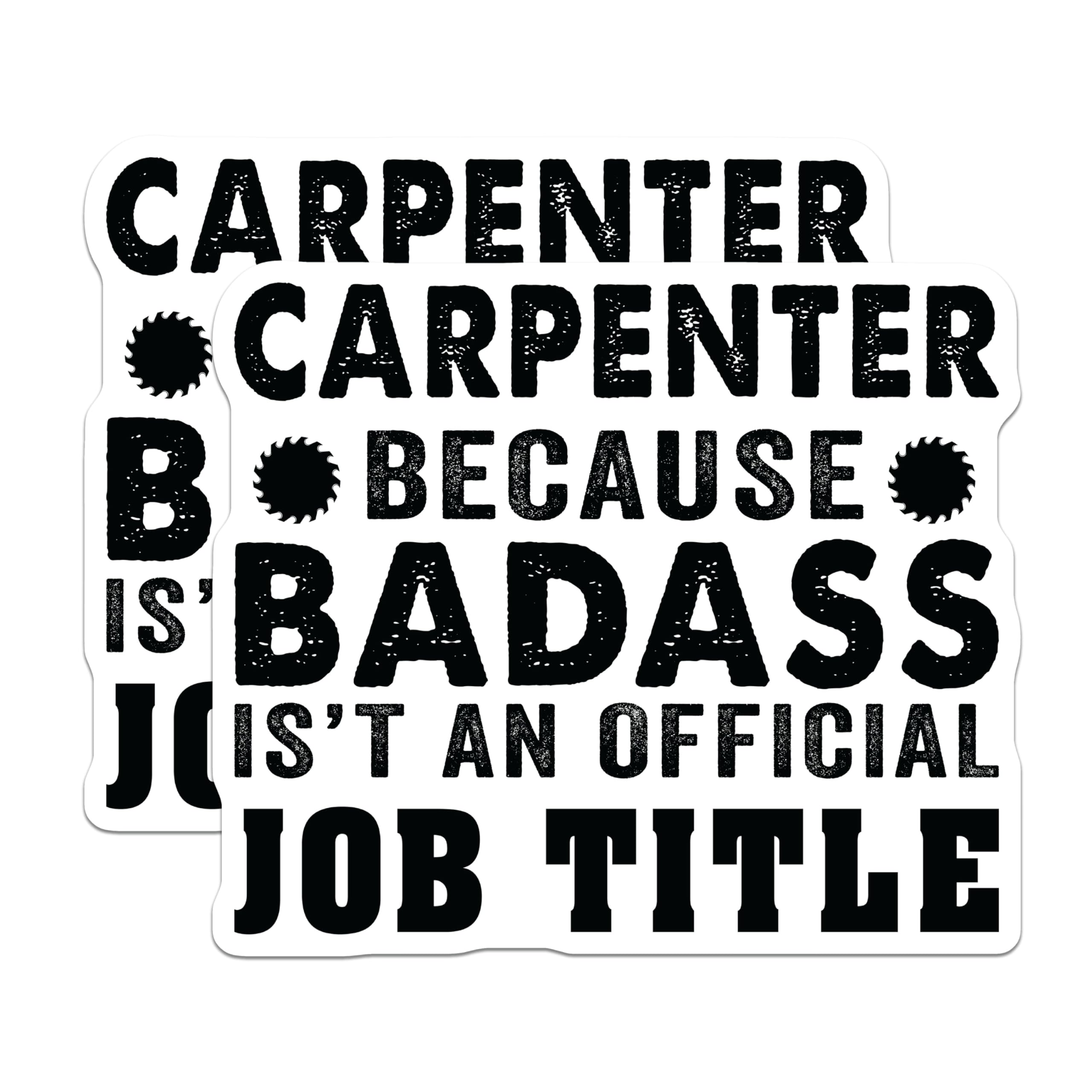 (2 Pack) Carpenter Badass Stickers - Job Title Quote - Tradesman Humor - 5" On Longest Side - Sticks to Smooth Flat Surfaces - Made in USA - BMCS21105