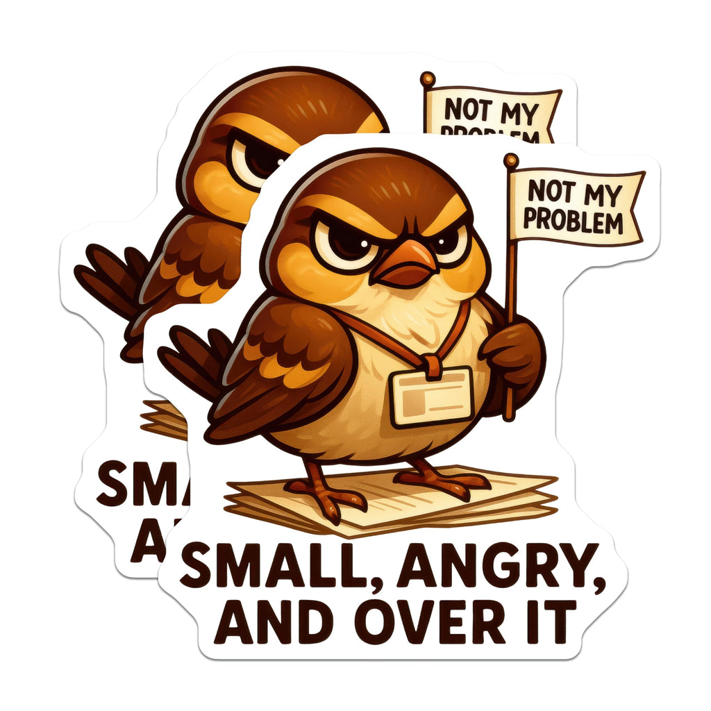 (2 Pack) Angry Sparrow Magnets - Not My Problem Bird - Funny Sarcastic Quote - Office Humor Decor - Over It Attitude - 5 Inches On Longest Side - Thick Durable Magnet - Made in USA - MAG22121