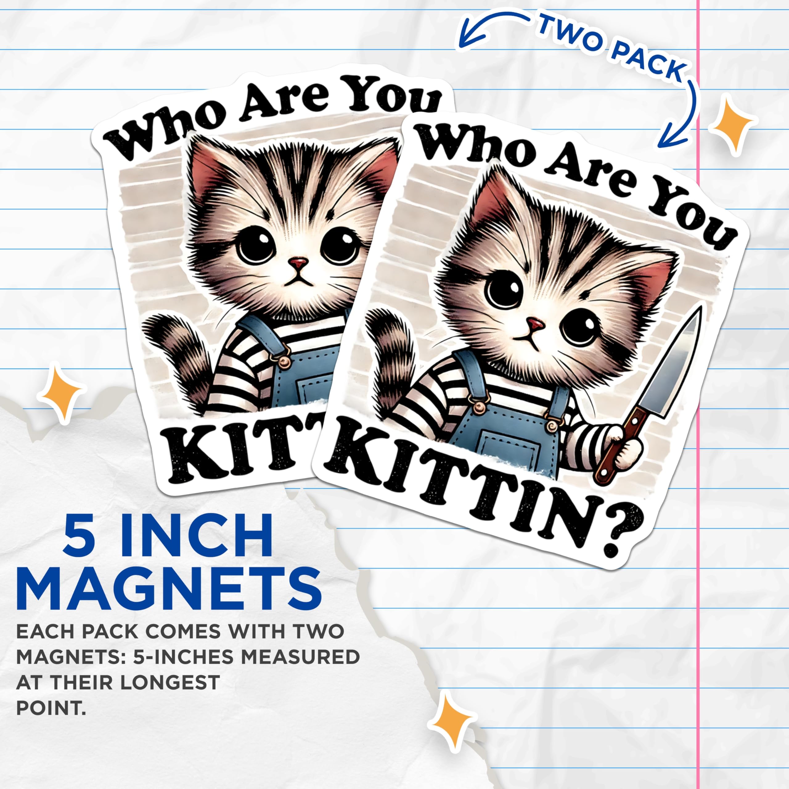 (2 Pack) Funny Kitten Magnets - Cat with Knife - Who are You Kittin Refrigerator Magnets - 5" On Longest Side - Premium Magnet - for Cars, Refrigerators, Toolboxes, Lockers - Made in USA - MAG15361