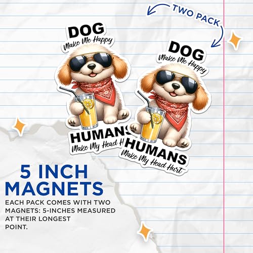 (2 Pack) Dog Make Me Happy Magnets - Funny Pet Lover Magnets - Cute Dog Humorous Magnets- 5" On Longest Side - for Fridges, Toolboxes, Cars - Made in USA - MAG2925