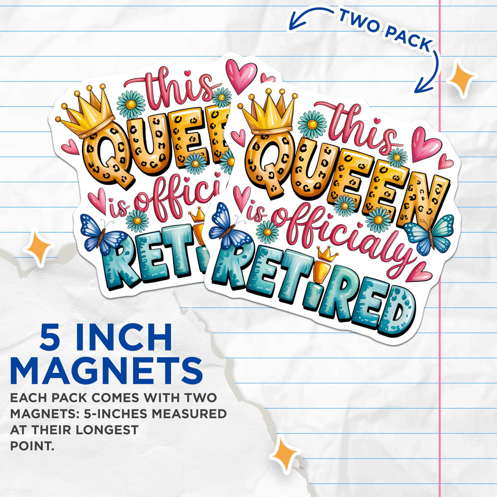 (2 Pack) Retired Queen Magnets - Funny Retirement Decor - Celebration Fridge Magnets - 5" On Longest Side - Premium Magnet - for Cars, Refrigerators, Toolboxes, Lockers - Made in USA - MAG16444