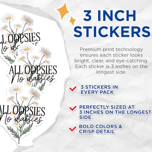 (3 Pack) Daisy Decals - All Oopsies No Daisies - Floral Laptop Stickers - 3 Inches On Longest Side - Easy Peel & Apply - Made in USA - 3MCS8371