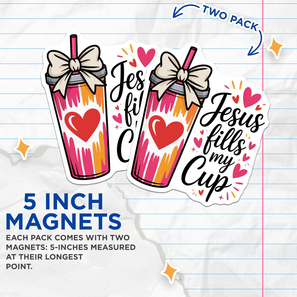 (2 Pack) Christian Magnets - Jesus Fills My Cup Design - Religious Inspiration Magnets - 5 Inches On Longest Side - Thick Durable Magnet - Made in USA - MAG20478