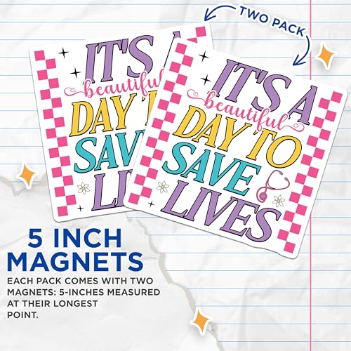 (2 Pack) Inspirational Quote Magnets Magnets - Nurse Appreciation - It's a Beautiful Day to Save Lives Decor - 5" On Longest Side - Made in USA - Sticks to Refrigerators & Metal Surfaces - MAG9146