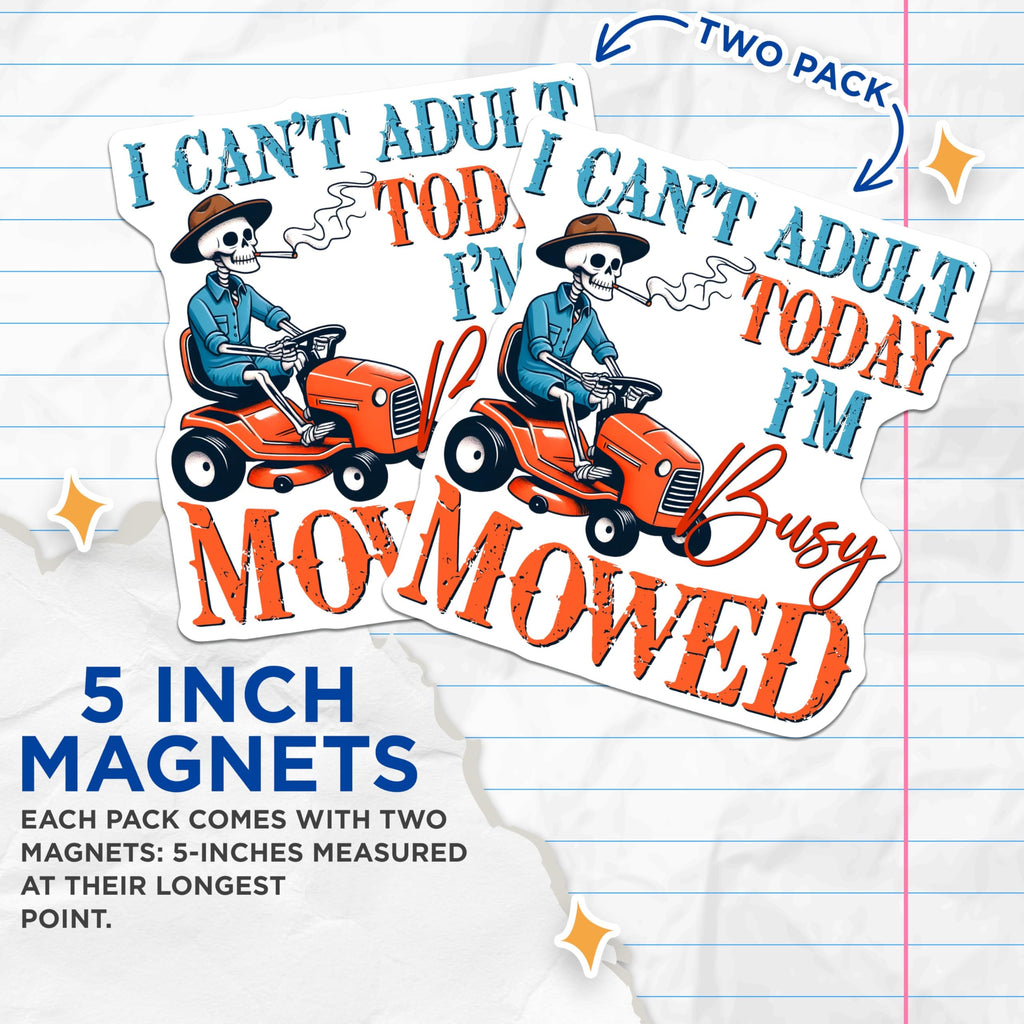 (2 Pack) Can't Adult Today Magnets - Funny Lawn Mower - Skeleton on Tractor - 5" On Longest Side - for Cars, Fridges, Toolboxes - Made in USA - MAG7486