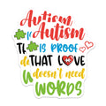 (2 Pack) Autism Awareness Stickers - Proof That Love Doesn't Need Words - 5" On Longest Side - Sticks to Smooth Flat Surfaces - Made in USA - BMCS8433 - BMCS8433