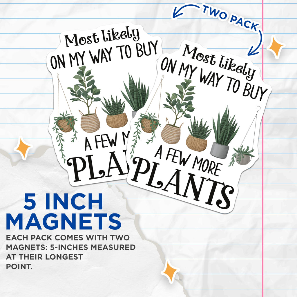 (2 Pack) Plant Lover Magnets - Funny Plant Quote - Houseplant Decor - 5" On Longest Side - Premium Magnet - for Cars, Refrigerators, Toolboxes, Lockers - Made in USA - MAG17254