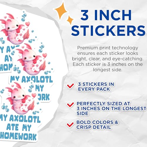 (3 Pack) Axolotl Decals - My Axolotl Ate My Homework - Laptop Decal - 3 Inches On Longest Side - Easy Peel & Apply - Made in USA - 3MCS6544