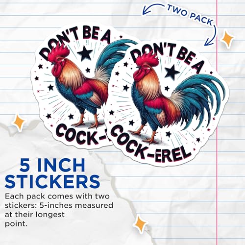 (2 Pack) Don't Be A Cock-Erel Stickers - Funny Animal Stickers - Humorous Rooster Stickers - 5" On Longest Side - Sticks to Smooth Flat Surfaces - Made in USA - BMCS4516