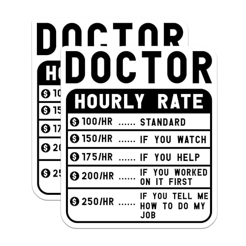 (2 Pack) Doctor Hourly Rate Stickers - Funny Doctor Rate Chart Sticker - Healthcare Worker Appreciation - 5" On Longest Side - Sticks to Smooth Flat Surfaces - Made in USA - BMCS4948