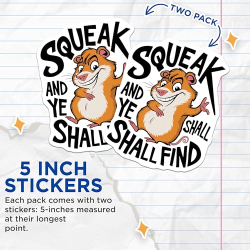 (2 Pack) Funny Hamster Quote Stickers - Squeak and Ye Shall Find - Cute Animal Humor - 5" On Longest Side - Sticks to Smooth Flat Surfaces - Made in USA - BMCS4082