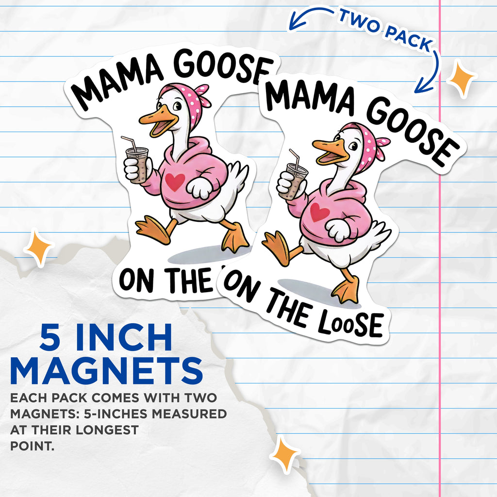 (2 Pack) Mama Goose On The Loose Magnets - Funny Mom Humor - New Mother Fridge Decor for Kitchen - 5 Inches On Longest Side - Thick Durable Magnet - Made in USA - MAG37765