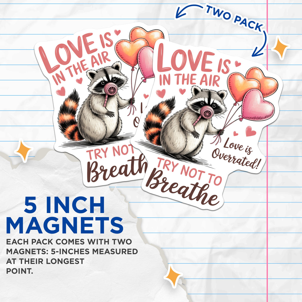 (2 Pack) Funny Raccoon Magnets - Anti Love Quote - Sarcastic Animal Fridge Decor - Quirky Humor Locker Gift - 5 Inches On Longest Side - Thick Durable Magnet - Made in USA - MAG36163