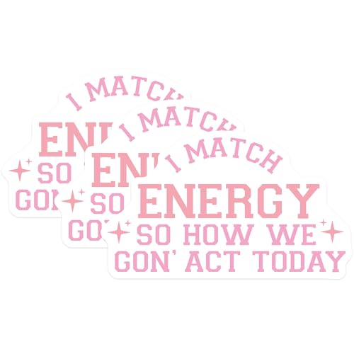 (3 Pack) Energy Quote Decals - Match My Energy - Sarcastic Stickers - 3 Inches On Longest Side - Easy Peel & Apply - Made in USA - 3MCS7250