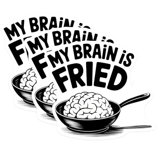 (3 Pack) My Brain is Fried Decals - Funny Brain Decal - Laptop Decal - 3 Inches On Longest Side - Easy Peel & Apply - Made in USA - 3MCS6388