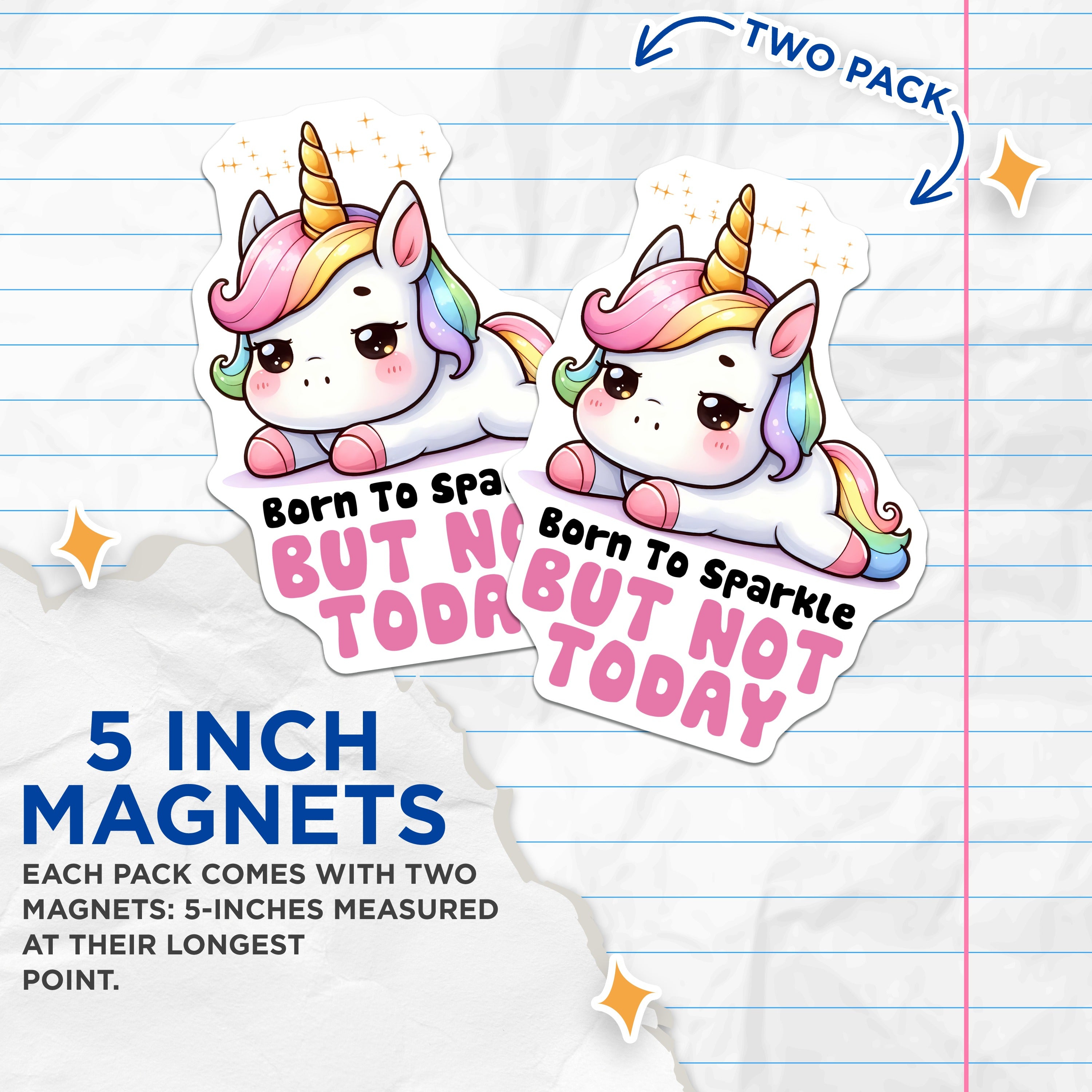 (2 Pack) Funny Unicorn Magnets - Born to Sparkle But Not Today - Kawaii Sarcastic Humor Fridge Decor - 5 Inches On Longest Side - Thick Durable Magnet - Made in USA - MAG38191