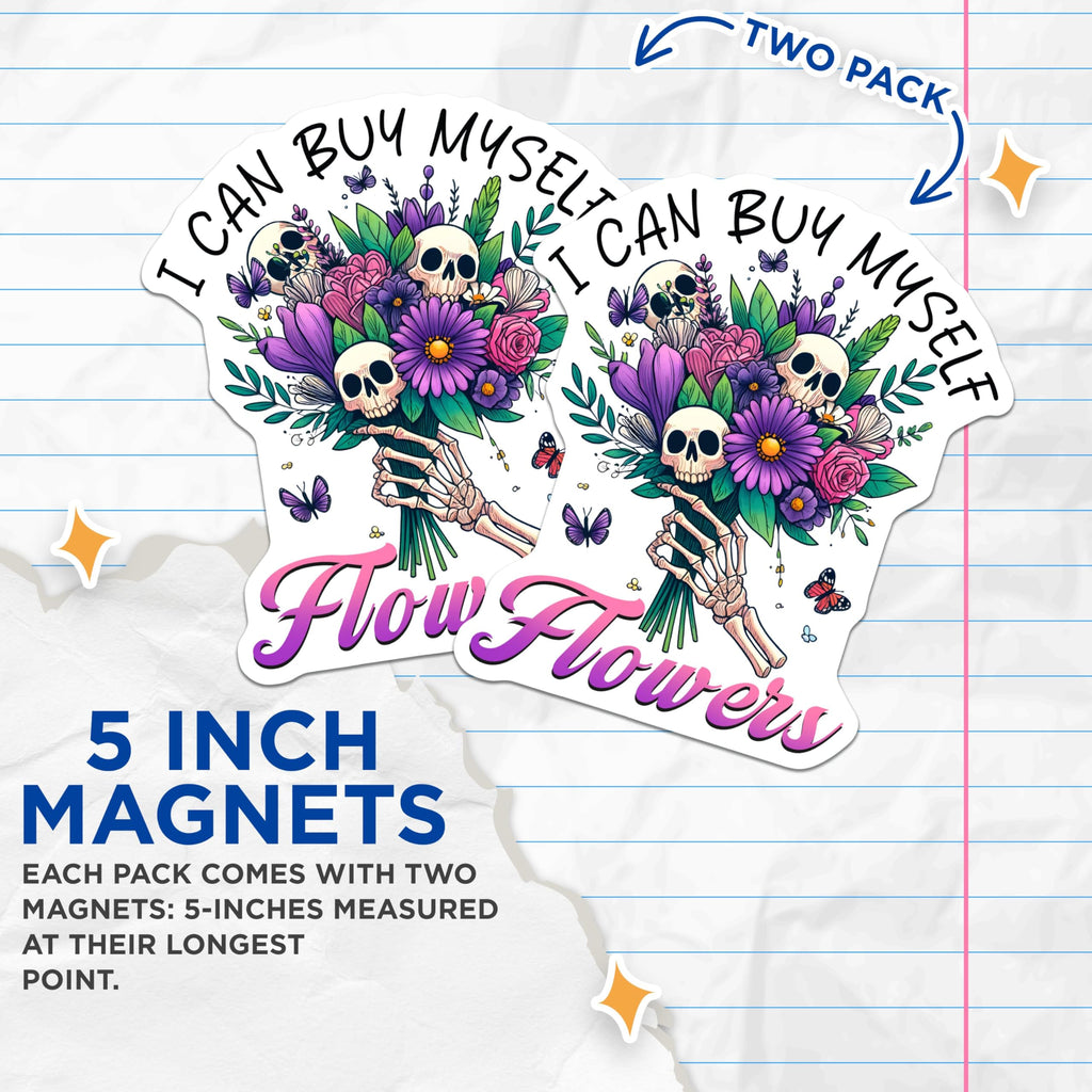 (2 Pack) I Can Buy Myself Flowers Magnets - Skull Bouquet Decal - Skeleton Hand Floral Decor - 5" On Longest Side - for Cars, Fridges, Toolboxes - Made in USA - MAG7387
