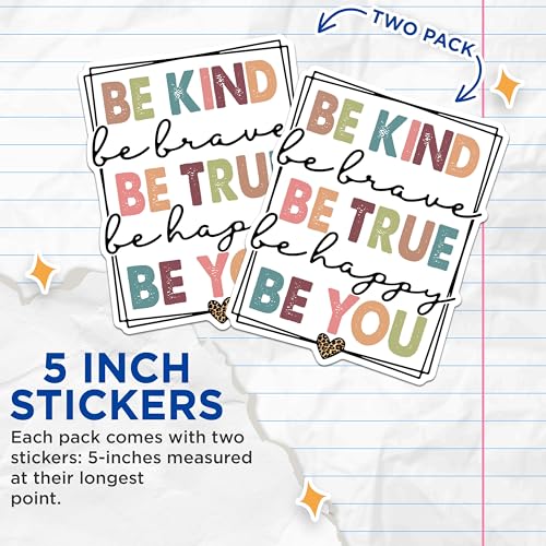 (2 Packs) Be Kind Be Brave Be True Be Happy Be You Stickers - Cute Inspiring Decals - 5 Inches On Longest Side - Premium Vinyl Decal - Sticks to Any Smooth Flat Surface - Made in USA - BMCS2504