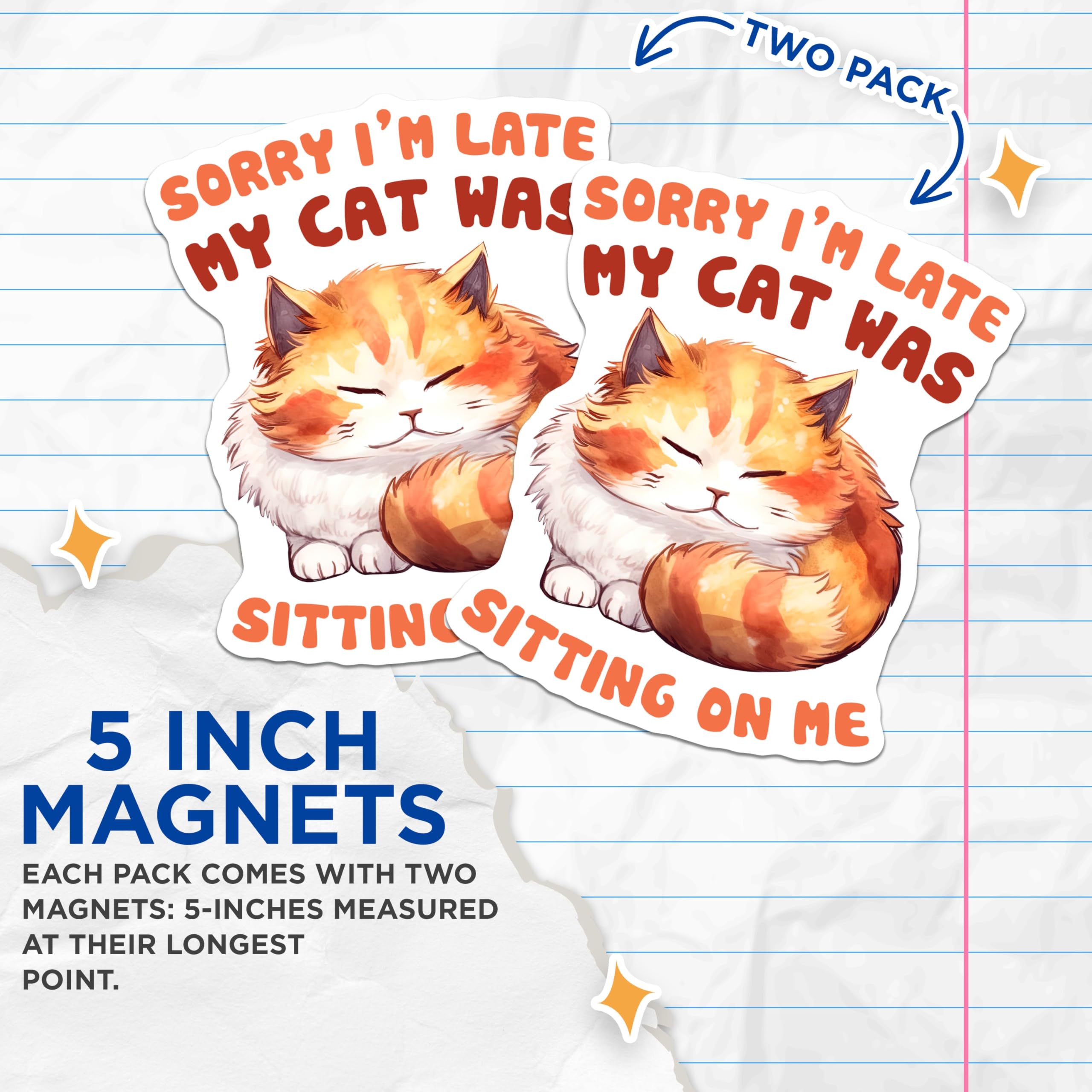 (2 Pack) Funny Cat Magnets - Sorry Im Late - Kitten Fridge Magnets - Cute Cat Lover Decor - 5" On Longest Side - Premium Magnet - for Cars, Refrigerators, Toolboxes, Lockers - Made in USA - MAG15608