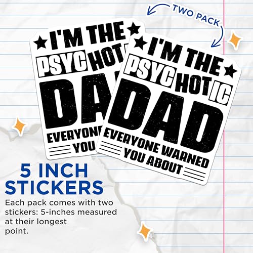 (2 Pack) I'm The Psychotic Dad Stickers - Funny Dad Vinyl Stickers - Father's Day Stickers for Dad Humor - 5" On Longest Side - Sticks to Smooth Flat Surfaces - Made in USA - BMCS4108