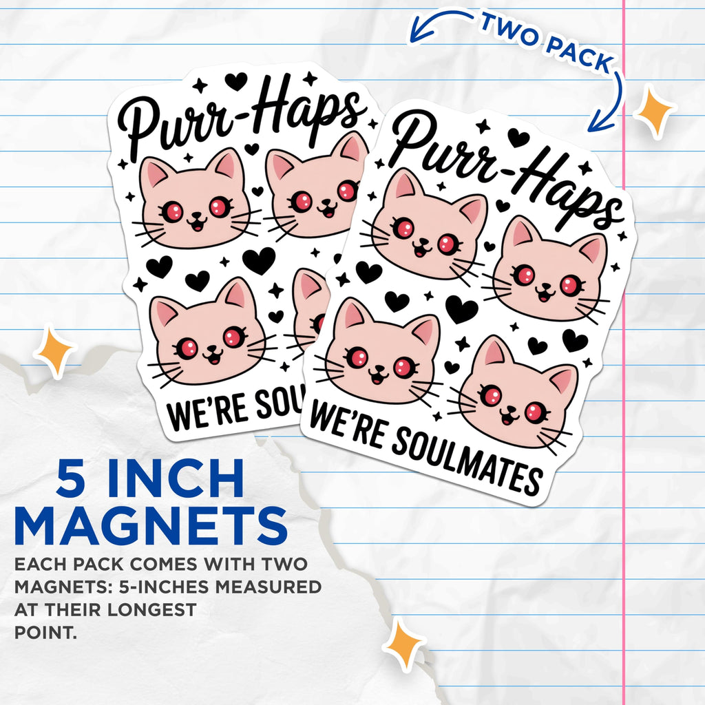 (2 Pack) Cute Cats Magnets - Purr-Haps Soulmates Decor - Kawaii Cat Refrigerator Decor - 5" On Longest Side - Premium Magnet - for Cars, Refrigerators, Toolboxes, Lockers - Made in USA - MAG17729