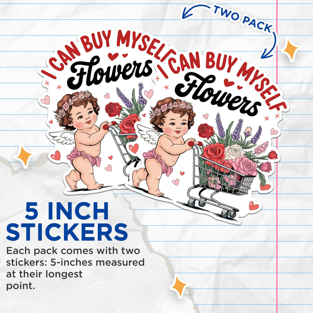 (2 Pack) I Can Buy Myself Flowers Stickers - Cute Angel Baby Sticker - Shopping Cart Flowers Stickers - 5" On Longest Side - Sticks to Any Smooth Flat Surface - Made in USA - BMCS2961
