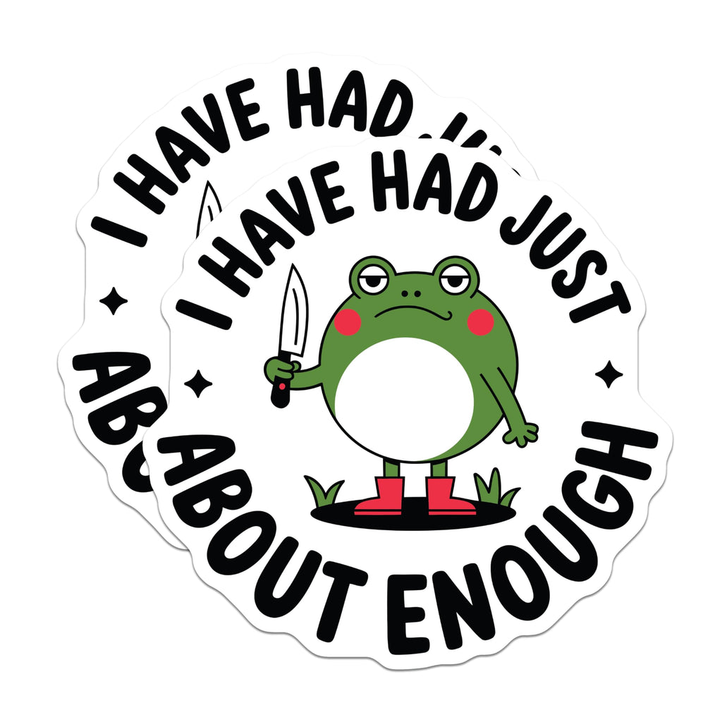 (2 Pack) Frog Magnets - I Have Had Enough - Sassy Refrigerator Magnets - 5" On Longest Side - Premium Magnet - for Cars, Refrigerators, Toolboxes, Lockers - Made in USA - MAG16555