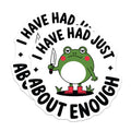 (2 Pack) Frog Magnets - I Have Had Enough - Sassy Refrigerator Magnets - 5" On Longest Side - Premium Magnet - for Cars, Refrigerators, Toolboxes, Lockers - Made in USA - MAG16555