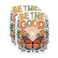 (2 Pack) Be The Good Stickers - Motivational Butterfly Sticker - Positive Affirmation Decal - 5" On Longest Side - Sticks to Smooth Flat Surfaces - Made in USA - BMCS6683