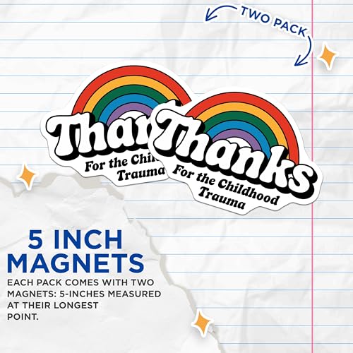 (2 Pack) Thanks for The Childhood Trauma Magnets - Funny Quote - Rainbow - 5" On Longest Side - for Cars, Fridges, Toolboxes - Made in USA - MAG5604