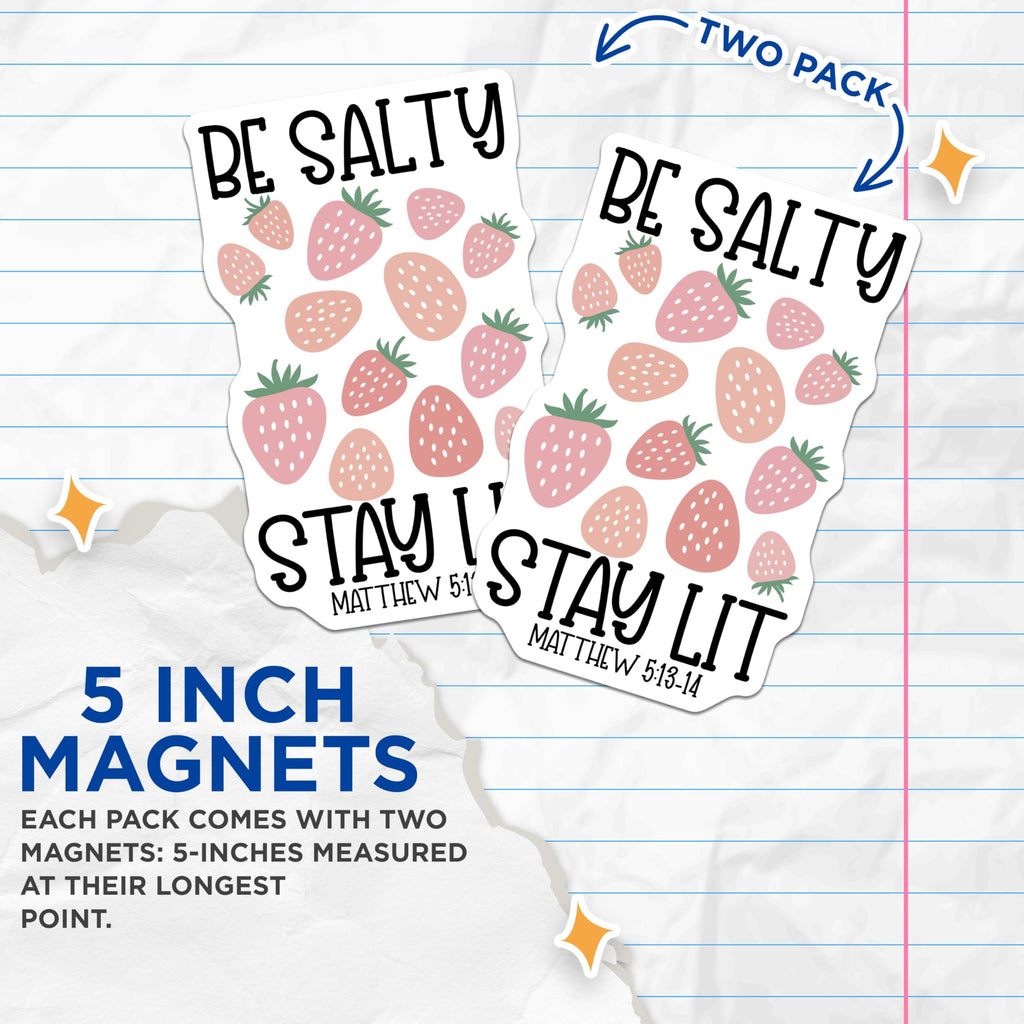 (2 Pack) Be Salty Stay Lit Magnets - Strawberry Verse Magnets - Fridge Magnets Decor - 5" On Longest Side - Premium Magnet - for Cars, Refrigerators, Toolboxes, Lockers - Made in USA - MAG17027