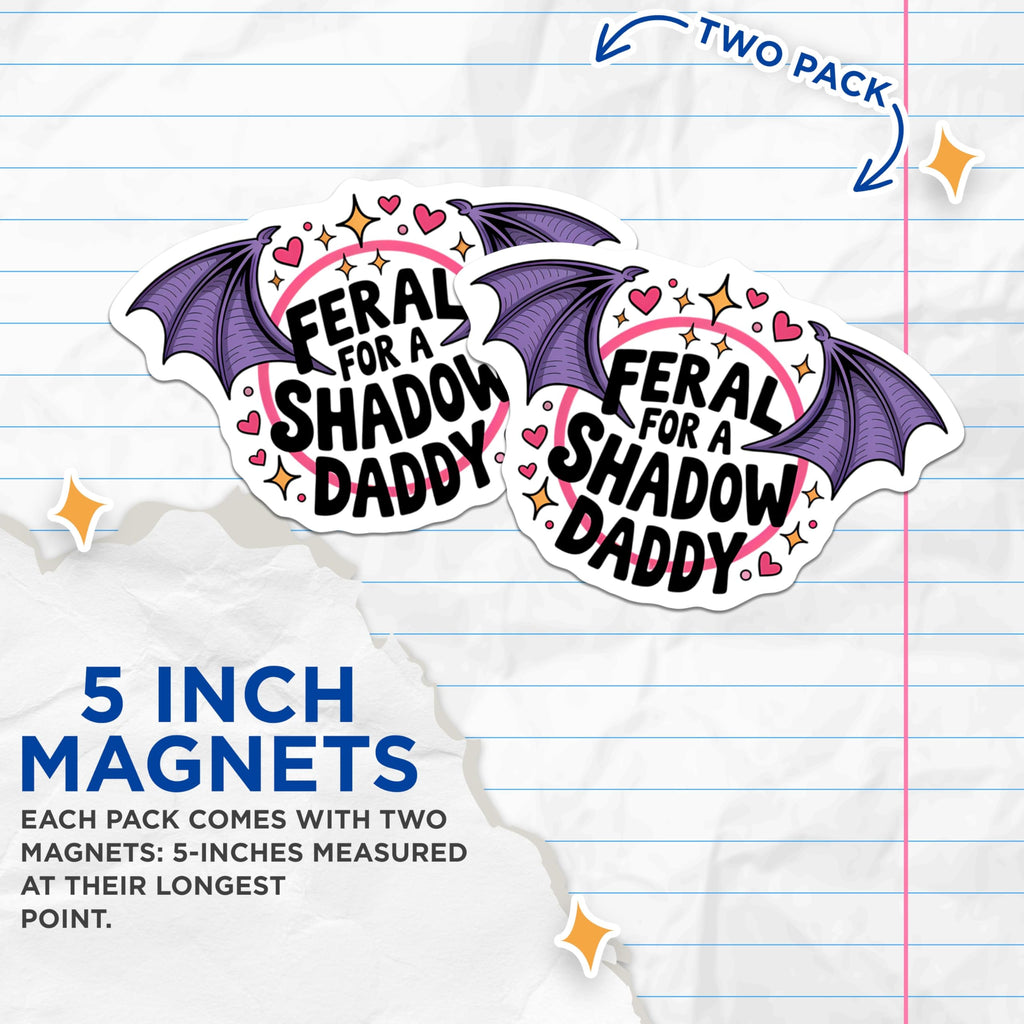(2 Pack) Feral Shadow Daddy Magnets - Goth Bat Wings Magnet Set - Dark Humor Quote - Alt Subculture Refrigerator Decor - 5 Inches On Longest Side - Thick Durable Magnet - Made in USA - MAG22186