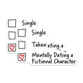 (2 Pack) Funny Dating Status Stickers - Single Taken Mentally Dating a Fictional Character - 5" On Longest Side - Sticks to Smooth Flat Surfaces - Made in USA - BMCS5611
