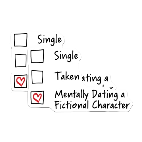(2 Pack) Funny Dating Status Stickers - Single Taken Mentally Dating a Fictional Character - 5" On Longest Side - Sticks to Smooth Flat Surfaces - Made in USA - BMCS5611